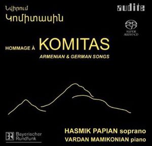Homage to Komitas: Armenian & German Songs