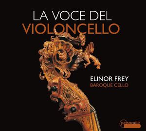 Voce Del Violoncello: Solo Works of First Italian