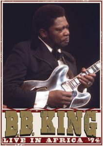 B.B. King: Live in Africa ’74