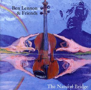 Ben Lennon & Friends: The Natural Bridge /  Various