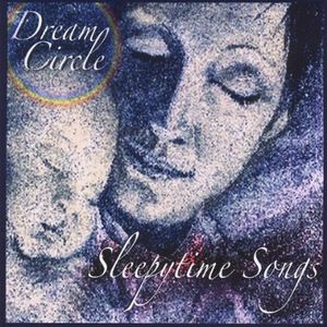 Dream Circle Sleepytime Songs /  Various