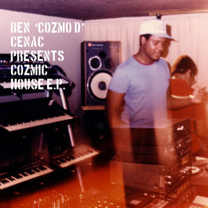 Ben Cozmo D Cenac Presents Cozmic House EP /  Various