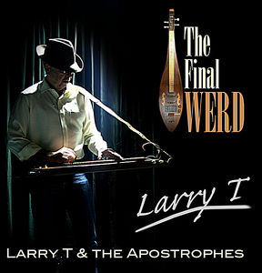 T, Larry & the Apostrophes : Final Werd