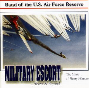 Military Escort: Music of Henry Fillmore