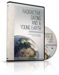 Radioactive Dating & A Young Earth