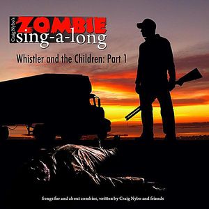 Zombie Sing-A-Long: Whistler & the Children PT. 1