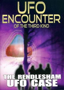 UFO Encounter of the Third Kind: The Rendlesham UFO Case
