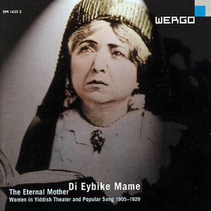 Di Eybike Mame: The Eternal Mother