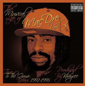 Musical Life Of Mac Dre, Vol. 2: True To The Game Years 1992-1995