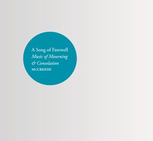 Song of Farewell: Music of Mourning & Consolation