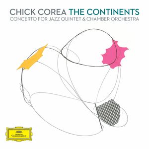 Corea: Continents Concert for Jazz Quintet & Chamb