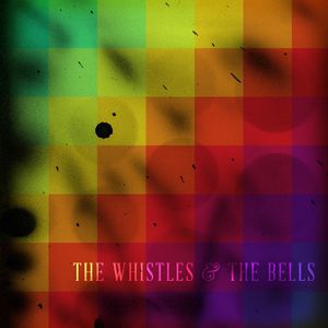 Whistles & Bells