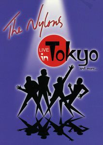 The Nylons: Live in Tokyo and More… [Import]