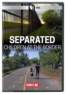 Frontline: Separated - Children At The Border