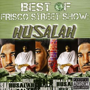 Best of Frisco Street Show: Husalah [Explicit Content]