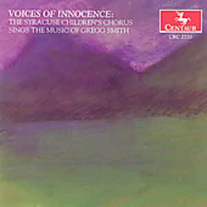 Voices of Innocence: Music of Gregg Smith