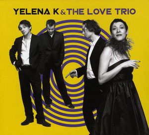 Yelena K. and Love Trio