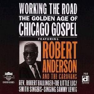 Working the Road: Golden Age of Chicago Gospel