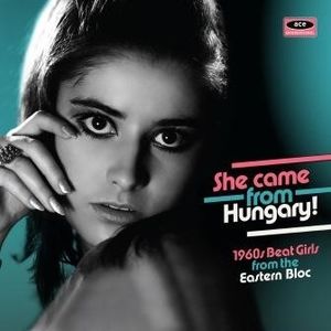 She Came From Hungary: 1960s Beat Girls From The Eastern Bloc / Various [Import]