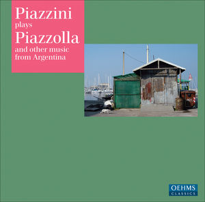 Piazzini Plays Piazzolla & Other Music from Argent