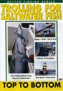 Trolling for Saltwater Fish: Top to Bottom