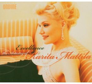 Mattila, Karita : Excellence-The Artistry of Karita Matilla