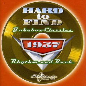 Hard To Find Jukebox Classics 1957: Rhythm and Rock