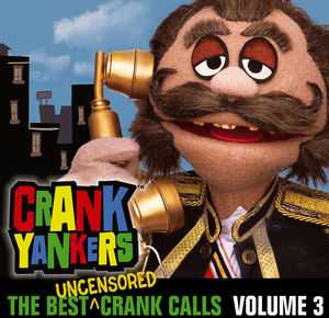 The Best Uncensored Crank Calls, Vol. 3 [Explicit Content]