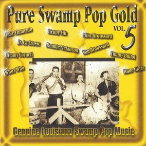 Pure Swamp Pop Gold, Vol. 5