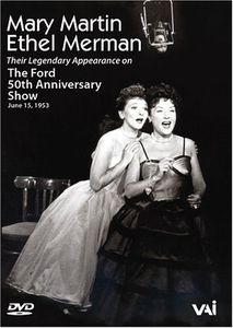 Mary Martin & Ethel Merman: The Ford 50th Anniversary Show
