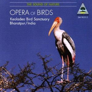 Opera Of Birds - Recordings From Keoladeo /  Var