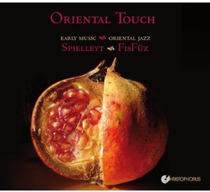 Oriental Touch: Early Music Meets Oriental Jazz