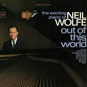 Out of This World - The Exciting Piano of Neil Wolfe