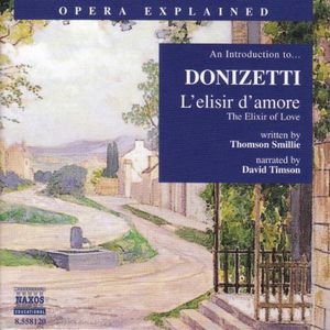 Opera Explained: L'elisir D'amore