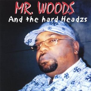Mr.Woods &The Hardheadzs