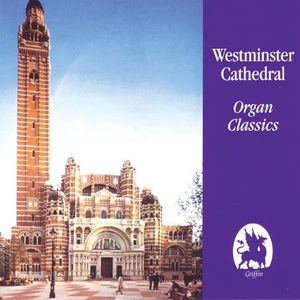Westminster Cathedral: Organ Classics