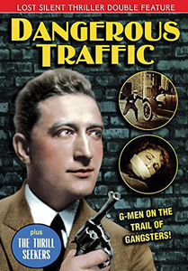 Dangerous Traffic (1926) /  The Thrill Seekers (1927)