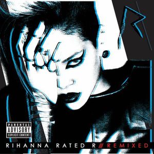 Rated R: Remixed [Explicit Content]