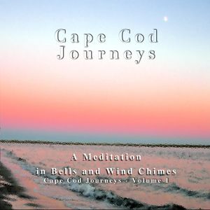 Seufert, Christopher : Vol. 1-Cape Cod Journeys: A Meditation in Bells &