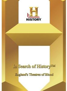 History - In Search Of History: England's Theatres Of Blood