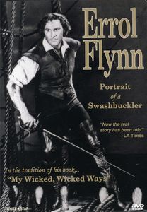 Erroll Flynn: Portrait of a Swashbuckler