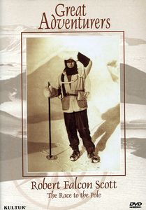 Great Adventurers: Robert Falcon Scott - Race to