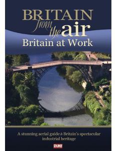 Britain From the Air: Britain at Work