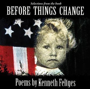 Before Things Change: Poems By Kenneth Feltges