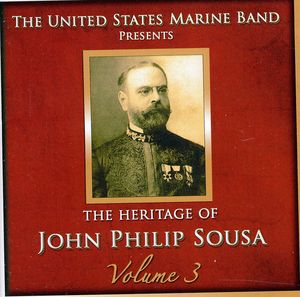 Heritage of John Philip Sousa, Vol. 3