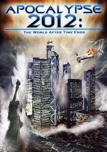 Apocalypse 2012: The World After Time Ends