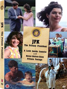 JFK: The Private President