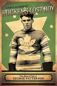Hockey's Lost Boy: Rise & Fall Of George Patterson