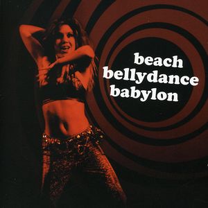 Beach Bellydance Babylon [Import]