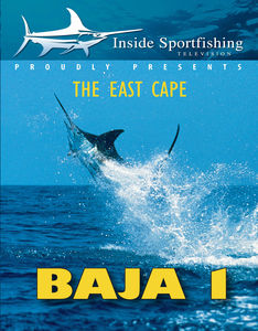 Inside Sportfishing: Baja 1 - The East Cape